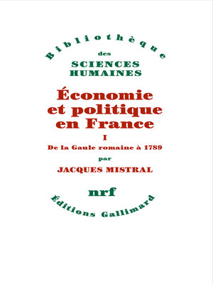 cover image of Économie et politique en France (Tome 1)--De la Gaule romaine à 1789